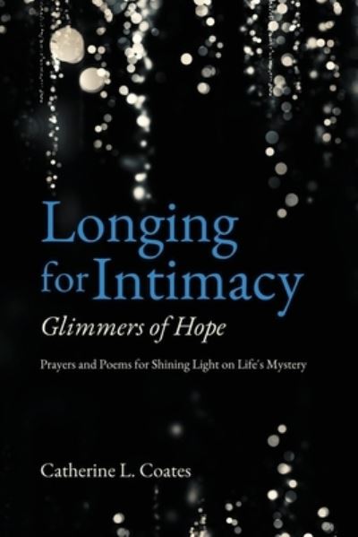 Cover for Catherine Coates · Longing for Intimacy-Glimmers of Hope (Book) (2023)