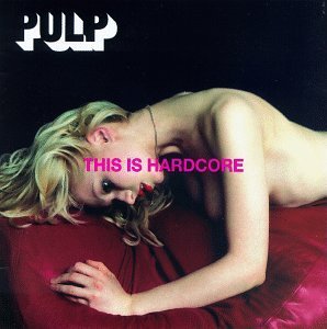 Cover for Pulp · This is Hardcore (CD) [Deluxe edition] (2000)
