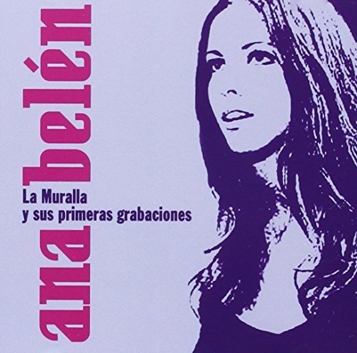 Cover for Ana Belen · La Muralla Sus Primeras Grabaciones (CD) (2016)