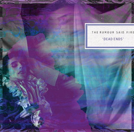 Cover for The Rumour Said Fire · Dead Ends (CD) (2012)