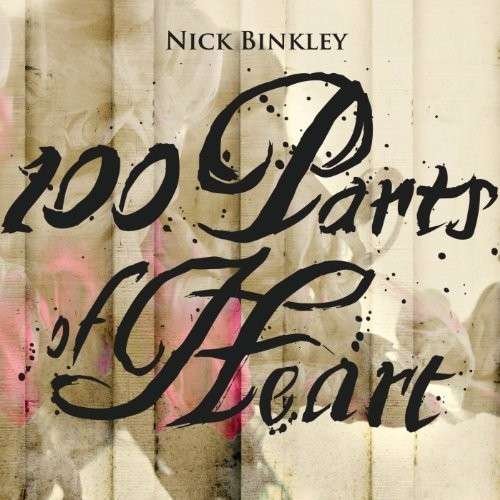 100 Parts of Heart - Nick Binkley - Musiikki - CDB - 0696859077487 - tiistai 8. huhtikuuta 2014