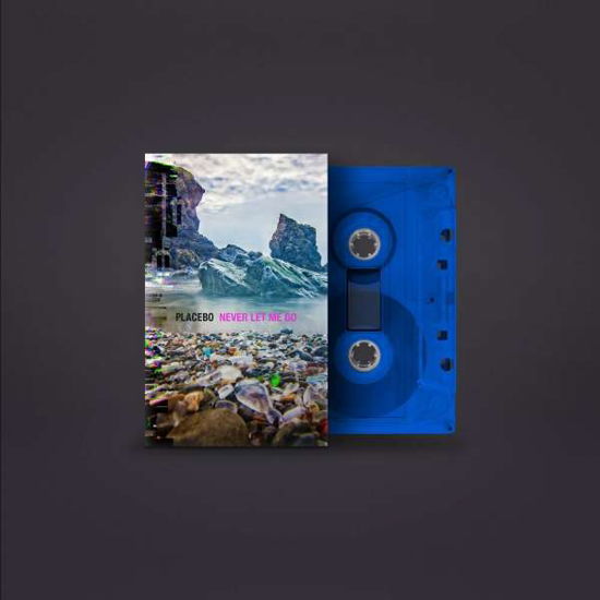 Cover for Placebo · Never Let Me Go (Transparent Blue Cassette) (Cassette) (2022)