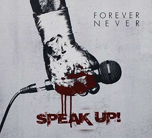 Speak Up! - Forever Never - Musiikki - CODE 7 - FOREVER NEVER - 0753970352487 - perjantai 16. syyskuuta 2016