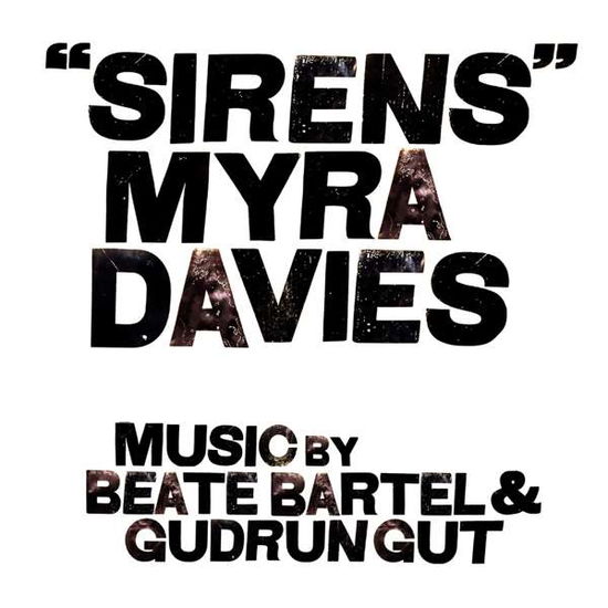 Sirens - Myra & Beate Bartel & Gudrun Gut Davies - Musik - MOABIT - 0880918225487 - 26. januar 2017