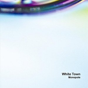 Cover for White Town · Monopole (CD) (2011)
