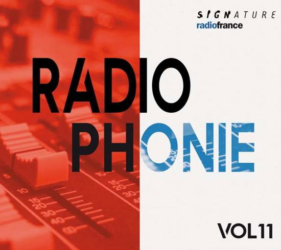 Radiophonie Vol. 11 - Radiophonie 11 / Various - Muzyka - SIGNATURE - 3415820000487 - 24 września 2021