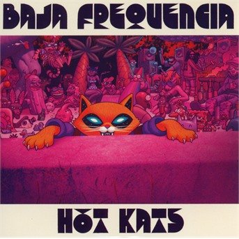 Cover for Baja Frequencia · Baja Frequencia-hot Kats (CD)
