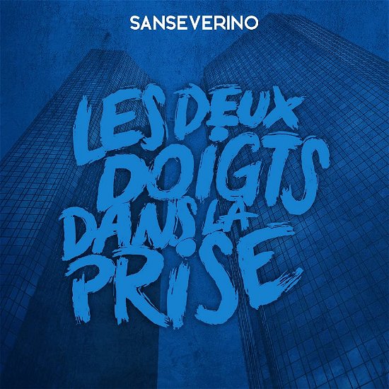 Cover for Sanseverino · Les Deux Doigts Dans La Prise (CD) (2021)