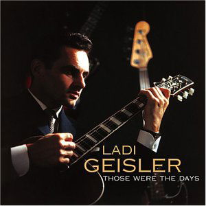 Those Were The Days - Ladi Geisler - Musik - BEAR FAMILY - 4000127166487 - 2. Dezember 2002