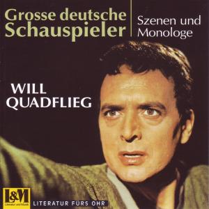 Cover for Will Quadflieg · Szenen Und Monologe (Grosse Deutsche Schauspieler) (CD) (2013)