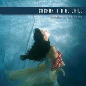 Indigo Child - Cachoa - Musik - MEDIAL - 4036067331487 - 3. november 2005