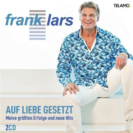 Cover for Frank Lars · AUF LIEBE GESETZT-MEINE GRÖßTEN ERFOLGE UND NEUE H (CD) (2021)