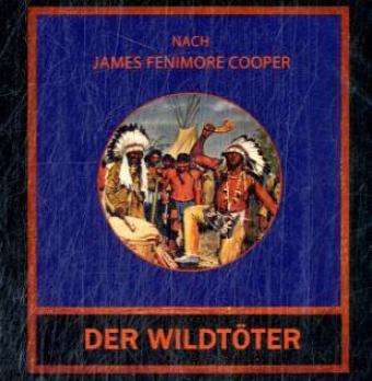 Cover for Cooper James Fenimore · Der Wildtoeter (CD) (2008)