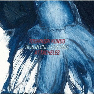 Cover for Kondo Toshinori · Berlin Solo Live 1995 at Taheles (CD) [Japan Import edition] (2019)