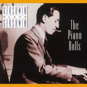 Cover for George Gershwin · Gershwin Plays Gershwin - Piano Rolls 1 (CD) (2017)