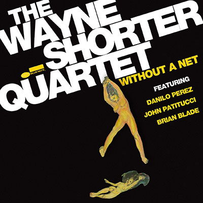 Without A Net - Wayne Shorter - Musiikki - UNIVERSAL MUSIC JAPAN - 4988031525487 - perjantai 25. marraskuuta 2022