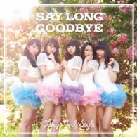 Cover for Tokyo Girls` Style · Say Long Goodbye / Himawari to Hoshikuzu (CD) [English, Japan Import edition] (2014)