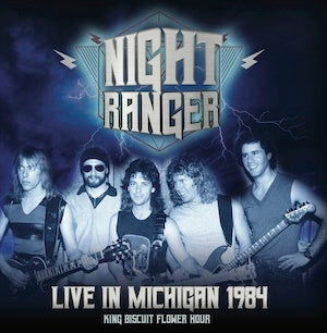 Cover for Night Ranger · Live in Michigan 1984 - King Biscuit Flower Hour (CD) [Japan Import edition] (2019)