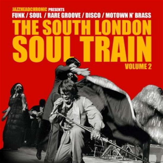 South London Soul Train Vol 2 / Various - South London Soul Train Vol 2 / Various - Music - CHRONIC - 5050580677487 - October 6, 2017