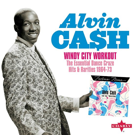 Cover for Alvin Cash · Windy City Workout The Essential Dance Craze Hits &amp; Rarities 1964-73 (CD) (2022)