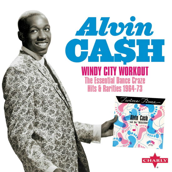 Windy City Workout The Essential Dance Craze Hits & Rarities 1964-73 - Alvin Cash - Musik - CHARLY - 5060767442487 - 18. November 2022