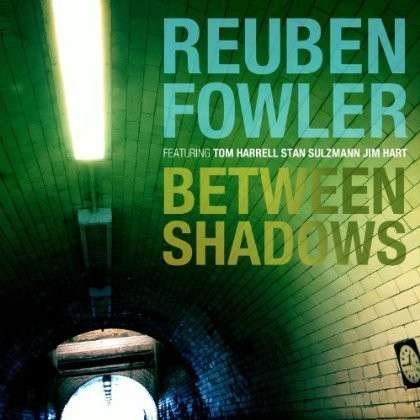 Between Shadows - Reuben Fowler - Musiikki - EDITION - 5065001530487 - keskiviikko 7. elokuuta 2013