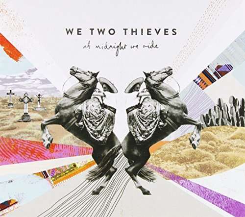 Cover for We Two Thieves · At Midnight We Ride (CD) (2014)