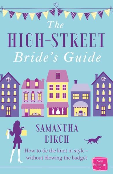 Cover for Samantha Birch · The High-Street Bride's Guide: How to Plan Your Perfect Wedding on a Budget (Paperback Book) (2017)