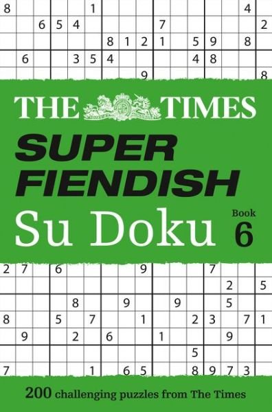 Cover for The Times Mind Games · The Times Super Fiendish Su Doku Book 6: 200 Challenging Puzzles from the Times - The Times Su Doku (Taschenbuch) (2019)