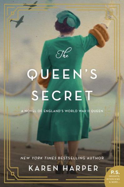 The Queen's Secret: A Novel of England's World War II Queen - Karen Harper - Books - HarperCollins Publishers Inc - 9780062885487 - June 25, 2020