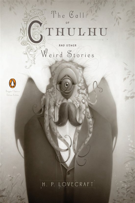 The Call of Cthulhu and Other Weird Stories - H. P. Lovecraft - Kirjat - Penguin Books Ltd - 9780143106487 - torstai 5. huhtikuuta 2012
