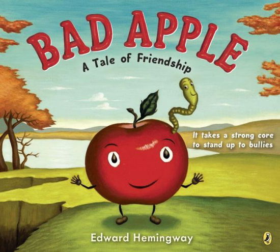 Cover for Edward Hemingway · Bad Apple: A Tale of Friendship (Paperback Book) (2015)