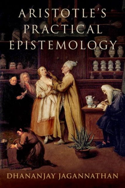 Cover for Dhananjay Jagannathan · Aristotle's Practical Epistemology (Hardcover Book) (2025)