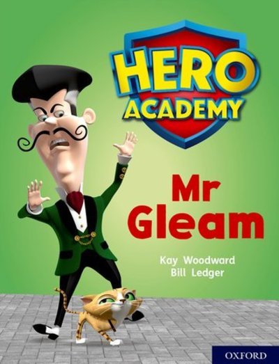 Hero Academy: Oxford Level 8, Purple Book Band: Mr Gleam - Hero Academy - Kay Woodward - Książki - Oxford University Press - 9780198416487 - 6 września 2018