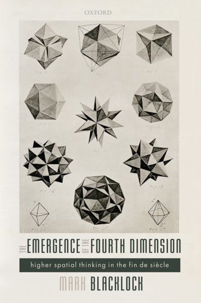 Cover for Blacklock, Mark (Lecturer in Modern and Contemporary Literature, Birkbeck College, University of London) · The Emergence of the Fourth Dimension: Higher Spatial Thinking in the Fin de Siecle (Innbunden bok) (2018)