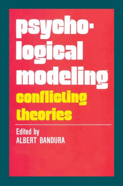 Psychological Modeling: Conflicting Theories - Albert Bandura - Books - Taylor & Francis Inc - 9780202308487 - July 15, 2006