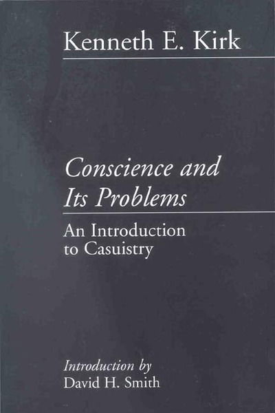 Conscience and its problems - Kenneth E. Kirk - Książki - James Clarke - 9780227679487 - 2001