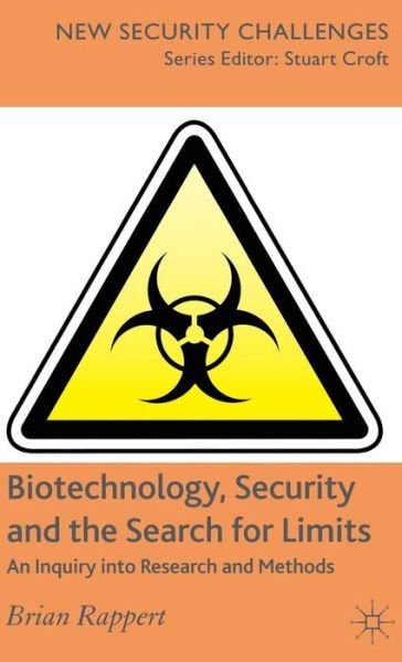 Cover for B. Rappert · Biotechnology, Security and the Search for Limits: An Inquiry into Research and Methods - New Security Challenges (Gebundenes Buch) (2007)