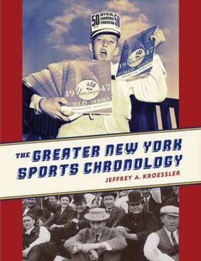 Cover for Kroessler, Jeffrey (The Greater New York Sports Chronology) · The Greater New York Sports Chronology (Hardcover Book) (2009)