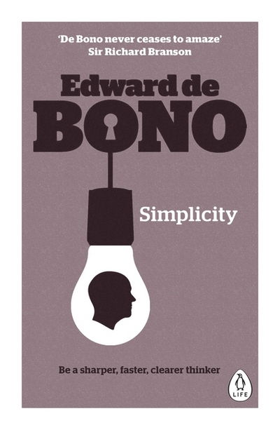 Simplicity - Edward De Bono - Kirjat - Penguin Books Ltd - 9780241257487 - torstai 26. marraskuuta 2015