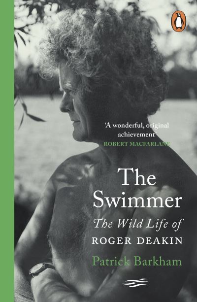 Cover for Patrick Barkham · The Swimmer: The Wild Life of Roger Deakin (Taschenbuch) (2024)