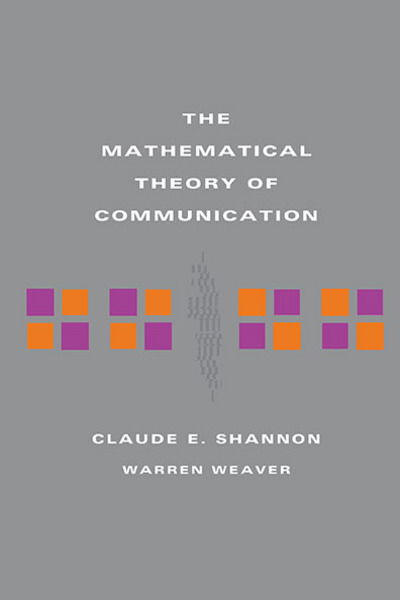 The Mathematical Theory of Communication - Claude E Shannon - Books - University of Illinois Press - 9780252725487 - October 1, 1963