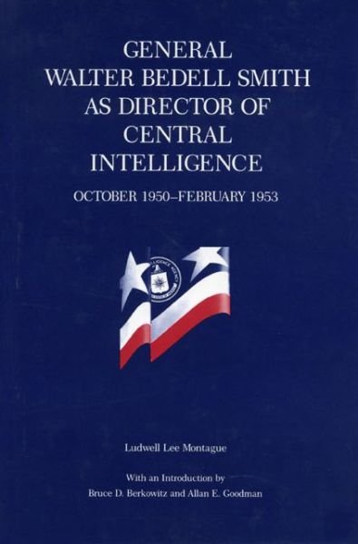 Cover for Ludwell  L. Montague · General Walter Bedell Smith as Director of Central Intelligence, October 1950-February 1953 (Paperback Book) (1991)