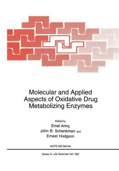 Cover for Emel Arinc · Molecular and Applied Aspects of Oxidative Drug Metabolizing Enzymes - NATO Science Series A (Hardcover Book) [1999 edition] (1999)