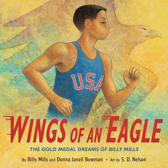 Cover for Billy Mills · Wings of an Eagle: The Gold Medal Dreams of Billy Mills (Hardcover Book) (2024)