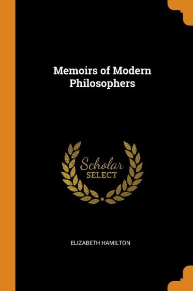 Cover for Elizabeth Hamilton · Memoirs of Modern Philosophers (Paperback Book) (2018)