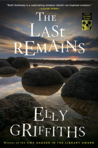 Cover for Elly Griffiths · The Last Remains: A British Cozy Mystery - Ruth Galloway Mysteries (Hardcover Book) (2023)