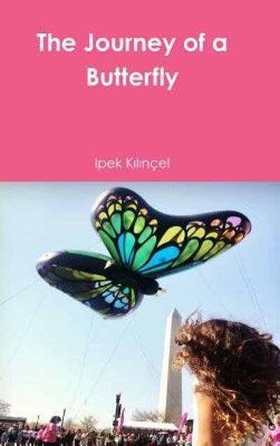 Cover for Ipek K?l?ncel · The Journey of a Butterfly (Hardcover bog) (2018)