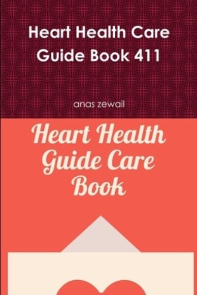 Cover for Anas Zewail · Heart Health Care Guide Book 411 (Book) (2019)