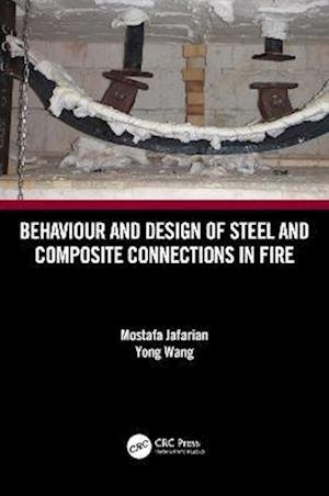 Cover for Jafarian, Mostafa (Warringtonfire, UK) · Behaviour and Design of Steel and Composite Connections in Fire (Hardcover bog) (2023)